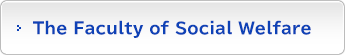 The Faculty of Social Welfare