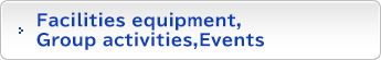 Facilities equipment,Group activities,Events