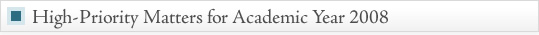 High-Priority Matters for Academic Year 2008