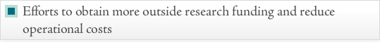 Efforts to obtain more outside research funding and reduce operational costs 